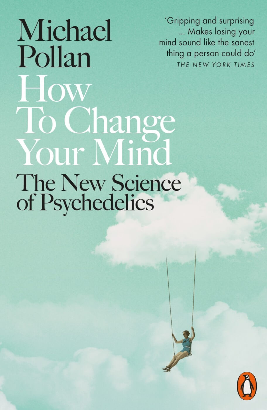 How to Change Your Mind by Michael Pollan
