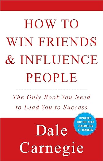 How to Win Friends & Influence People by Dale Carnegie