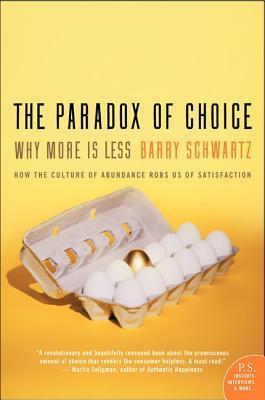 The Paradox of Choice by Barry Schwartz