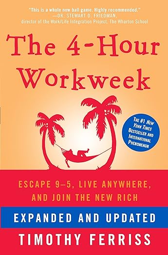 The 4-Hour Workweek by Tim Ferriss