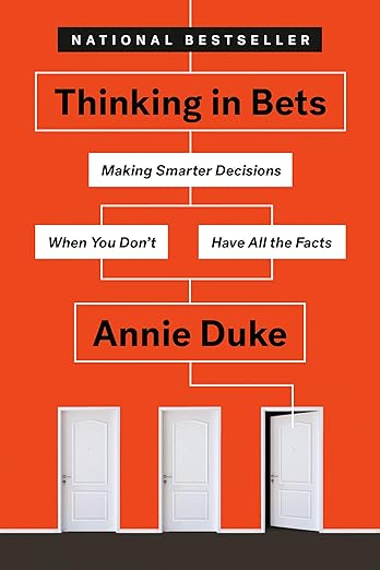 Thinking in Bets by Annie Duke